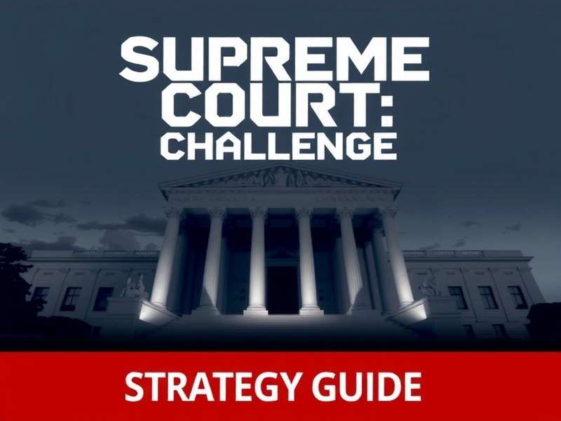 Supreme Court Challenge - Master the Law Supreme Court Challenge Strategy Guide